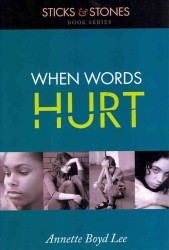 Sticks and Stones : When Words Hurt