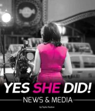 News & Media (Yes She Did!)