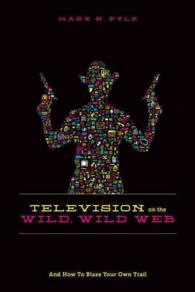 Television on the Wild, Wild Web : And How to Blaze Your Own Trail