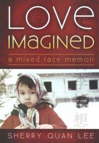 Love Imagined: A Mixed Race Memoir
