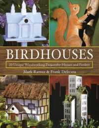 Birdhouses : 20 Unique Woodworking Projects for Houses and Feeders （Reprint）
