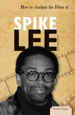 How to Analyze the Films of Spike Lee (Essential Critiques) （1ST）