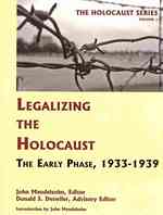 Legalizing the Holocaust : The Early Phase, 1933-1939 (The Holocaust Series) 〈1〉 （Reprint）