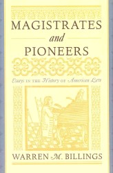 Magistrates and Pioneers : Essays in the History of American Law