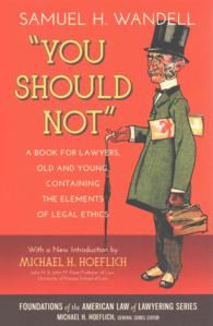 You Should Not. a Book for Lawyers, Old and Young, Containing the Elements of Legal Ethics -- Paperback / softback