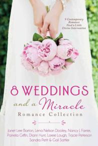 8 Weddings and a Miracle Romance Collection : 9 Contemporary Romances Need a Little Divine Intervention