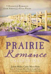 A Prairie Romance Collection : 9 Historical Romances from 19th Century America