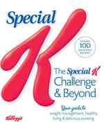 The Special K Challenge & Beyond : Your Guide to Weight Management, Healthy Living & Delicious Cooking