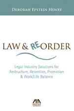 Law and Reorder : Legal Industry Solutions for Restructure, Retention, Promotion & Work/Life Balance