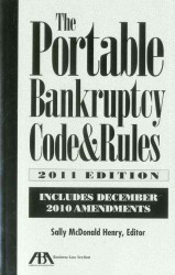 The Portable Bankruptcy Code & Rules 2011 : Includes December 2010 Amendments