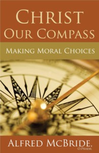 Christ Our Compass : Making Moral Choices