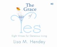 The Grace of Yes (4-Volume Set) : Eight Virtues for Generous Living