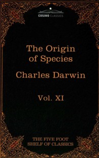 The Origin of Species: The Five Foot Shelf of Classics, Vol. XI (in 51 Volumes)