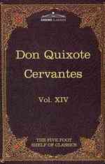 Don Quixote Cervantes : The First Part of the Delightful History of the Most Ingenious Knight Don Quixote of the Mancha (The Five Foot Shelf of Classi