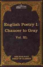 English Poetry : Chaucer to Gray (Five Foot Shelf of Classics)