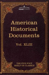 American Historical Documents 1000-1904 (The Five Foot Shelf of Classics)