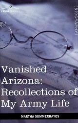 Vanished Arizona: Recollections of My Army Life
