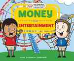 Money for Entertainment (Your Piggy Bank: a Guide to Spending & Saving for Kids!)