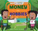 Money for Hobbies (Your Piggy Bank: a Guide to Spending & Saving for Kids!)