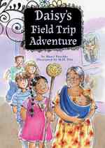 Daisy's Field Trip Adventure (Growing Up Daisy)