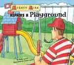 Mighty Mike Repairs a Playground (Mighty Mike)