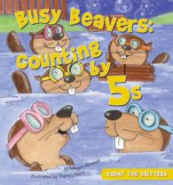 Busy Beavers : Counting by 5s (Count the Critters)