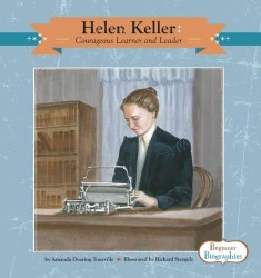 Helen Keller : Courageous Learner and Leader (Beginner Biographies)