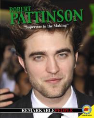 Robert Pattinson : Superstar in the Making (Remarkable People) （LIB/PSC）