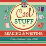 Cool Stuff for Reading & Writing: Creative Handmade Projects for Kids : Creative Handmade Projects for Kids (Cool Stuff)