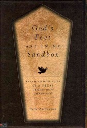 God's Feet Are in My Sandbox : Faith Chronicles of a Texas Death Row Chaplain