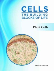 Cells: the Building Blocks of Life : Plant Cells