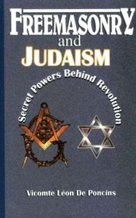 Freemasonry & Judaism : Secret Powers Behind Revolutions