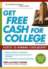 Get Free Cash for College : Secrets to Winning Scholarships (Get Free Cash for College) （9TH）