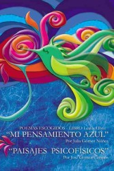 Poemas Escogidos - Libro I de La Obra: "Mi Pensamiento Azul" "Paisajes Psicofisicos"