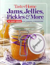 Taste of Home Jams, Jellies, Pickles & More : 201 Easy Ideas for Canning & Preserving （SPI）
