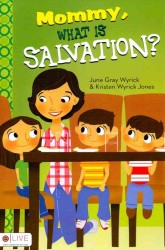 Mommy, What Is Salvation?