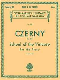 School of the Virtuoso, Op. 365 : Piano Technique (Schirmer Library of Classics)