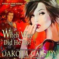 Witch Way Did He Go? (Witchless in Seattle) （Unabridged）