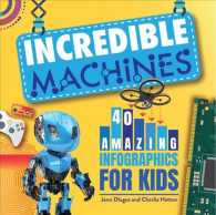 Incredible Machines : 40 Amazing Infographics for Kids