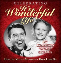 Celebrating It's a Wonderful Life : How the Movie's Message of Hope Lives on