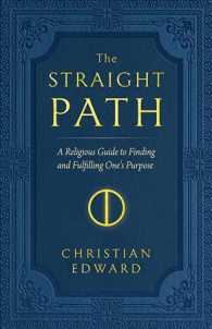The Straight Path : A Religious Guide to Finding and Fulfilling One's Purpose