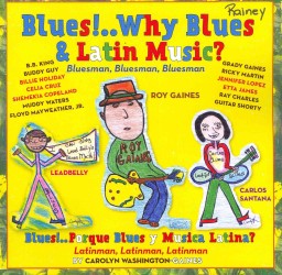 Blues!.. Why Blues and Latin Music?/ Blues!..porque Blues y musica latina? : Bluesman, Bluesman, Bluesman （Bilingual）