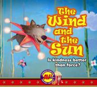 The Wind and the Sun : Is Kindness Better than Force? (Aesop's Theatre)