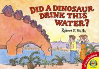 Did a Dinosaur Drink This Water? (Av2 Fiction Readalongs 2013)