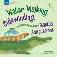 Water-walking, Sidewinding, and Other Remarkable Reptile Adaptations (Picture Book Science)