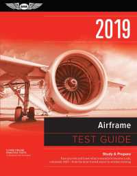 Airframe Test Guide 2019 : Pass Your Test and Know What Is Essential to Become a Safe, Competent Amt from the Most Trusted Source in Aviation Training （PAP/PSC NE）