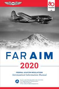 FAR / AIM 2020 : Federal Aviation Regulations/Aeronautical Information Manual (Far/aim)