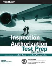 Inspection Authorization Test Prep : A Comprehensive Study Tool to Prepare for the FAA Inspection Authorization Knowledge Exam (Test Prep) （8 PAP/PSC）