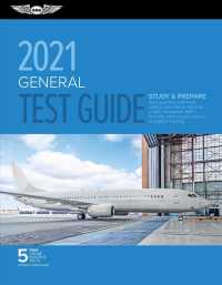 General Test Guide 2021 : Pass Your Test and Know What Is Essential to Become a Safe, Competent Amt from the Most Trusted Source in Aviation Training （PAP/PSC）