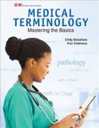 Medical Terminology : Mastering the Basics